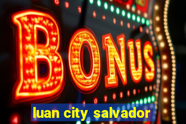 luan city salvador